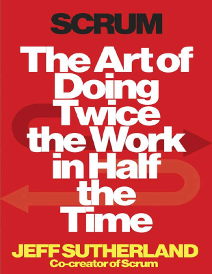 Scrum_the_art_of_doing_twice_the_work_in_half_the_time_by_Jeff_Sutherland.pdf